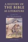 Image for A History of the Bible as Literature: Volume 2, From 1700 to the Present Day