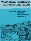 Image for The Cultural Landscape : Past, Present and Future