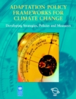 Image for Adaptation policy frameworks for climate change  : developing strategies, policies and measures