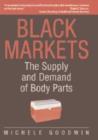 Image for Black Markets : The Supply and Demand of Body Parts