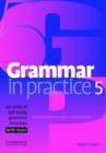 Image for Grammar in practice 5  : 40 units of self-study grammar exercises with tests