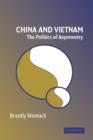 Image for China and Vietnam  : the politics of asymmetry