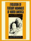 Image for Evolution of Tertiary Mammals of North America: Volume 1, Terrestrial Carnivores, Ungulates, and Ungulate like Mammals