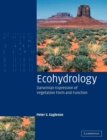 Image for Ecohydrology  : Darwinian expression of vegetation form and function