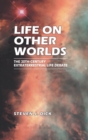 Image for Life on other worlds  : the 20th-century extraterrestrial life debate
