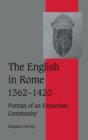Image for The English in Rome, 1362-1420  : portrait of an expatriate community