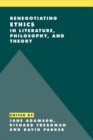 Image for Renegotiating Ethics in Literature, Philosophy, and Theory