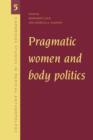 Image for Pragmatic Women and Body Politics