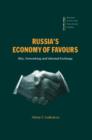 Image for Russia&#39;s economy of favours  : blat, networking and informal exchange