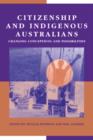 Image for Citizenship and indigenous Australians  : changing conceptions and possibilities