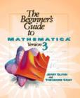 Image for The beginner&#39;s guide to Mathematica version 3 : Version 3