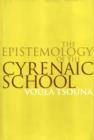 Image for The Epistemology of the Cyrenaic School