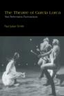 Image for The theatre of Garcâia Lorca  : text, performance, psychoanalysis