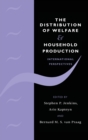 Image for The Distribution of Welfare and Household Production