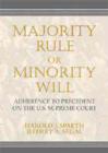 Image for Majority rule or minority will  : adherence to precedent on the U.S. Supreme Court