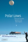 Image for Polar lows  : mesoscale weather systems in the Polar regions