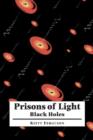 Image for Prisons of light  : black holes