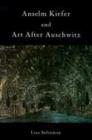 Image for Anselm Kiefer and Art after Auschwitz