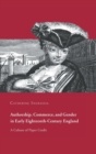Image for Authorship, commerce, and gender in early eighteenth-century England  : a culture of paper credit