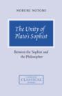 Image for The unity of Plato&#39;s Sophist  : between the sophist and the philosopher