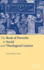 Image for The Book of Proverbs in Social and Theological Context