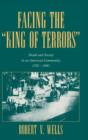 Image for Facing the &quot;king of terrors&quot;  : death and society in an American community, 1750-1990