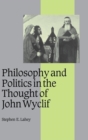Image for Metaphysics and politics in the thought of John Wyclif