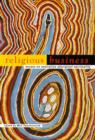 Image for Religious business  : essays on Australian aboriginal spirituality