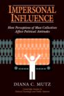 Image for Impersonal influence  : how perceptions of mass collectives affect political attitudes