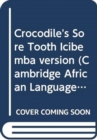 Image for Crocodile&#39;s Sore Tooth Icibemba Version