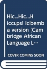 Image for Hic...Hic...Hiccups! Icibemba Version
