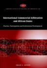Image for International commercial arbitration and African states  : practice, participation and instutional development