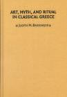 Image for Art, Myth, and Ritual in Classical Greece