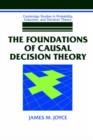 Image for The Foundations of Causal Decision Theory