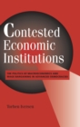 Image for Contested economic institutions  : the politics of macroeconomics and wage bargaining in advanced democracies