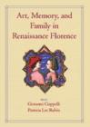 Image for Art, memory, and family in Renaissance Florence
