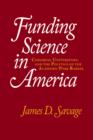 Image for Funding science in America  : Congress, universities, and the politics of the academic pork barrel