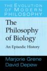 Image for The philosophy of biology  : an episodic history