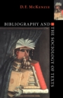 Image for Bibliography and the Sociology of Texts
