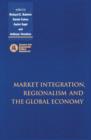 Image for Market Integration, Regionalism and the Global Economy