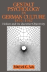 Image for Gestalt psychology in German culture, 1890-1967  : holism and the quest for objectivity