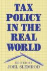 Image for Tax Policy in the Real World