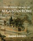 Image for The Urban Image of Augustan Rome