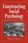 Image for Constructing Social Psychology