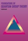 Image for Foundations of Quantum Group Theory