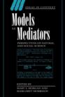 Image for Models as mediators  : perspectives on natural and social science