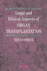 Image for Legal and Ethical Aspects of Organ Transplantation