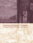 Image for Encyclopaedic visions  : scientific dictionaries and enlightenment culture