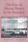 Image for The rise of African slavery in the Americas