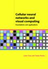 Image for Cellular neural networks  : foundations and applications